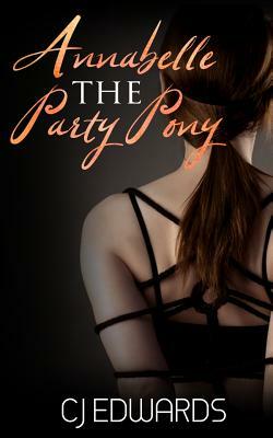 Annabelle the Party Pony by C. J. Edwards