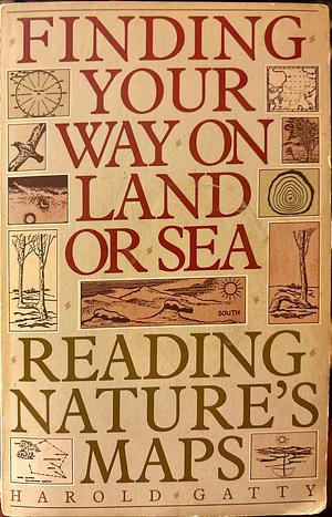 Finding Your Way on Land or Sea by Harold Gatty