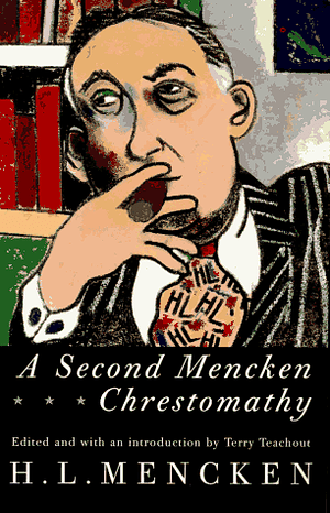 A Second Mencken Chrestomathy by H.L. Mencken