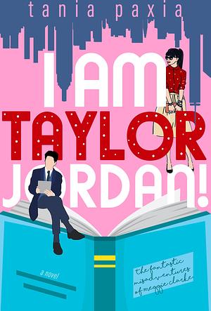 I Am Taylor Jordan! by Tania Paxia, Tania Paxia