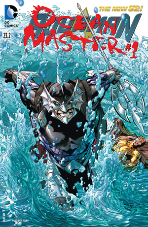 Aquaman (2011-2016) #23.2: Featuring Ocean Master by Geraldo Borges, Ruy Jose, Paul Pelletier, Geoff Johns, Tony Bedard, Rod Reis