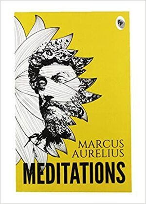 Meditations Feb 01, 2018 Aurelius, Marcus by Marcus Aurelius