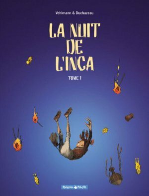 La Nuit de l'inca, tome 1 by Fabien Vehlmann, Frantz Duchazeau