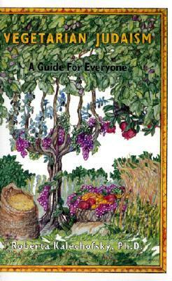 Vegetarian Judaism: A Guide for Everyone by Roberta Kalechofsky