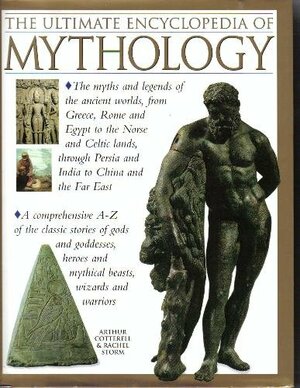 The Ultimate Encyclopedia Of Mythology by Arthur Cotterell