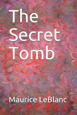 The Secret Tomb by Maurice Leblanc