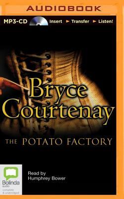 The Potato Factory by Bryce Courtenay