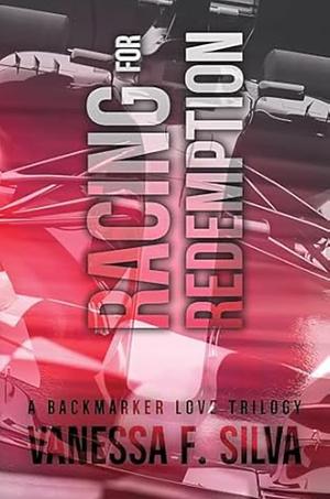 Racing for Redemption by Vanessa F. Silva
