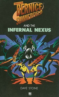 Professor Bernice Summerfield and the Infernal Nexus by Dave Stone