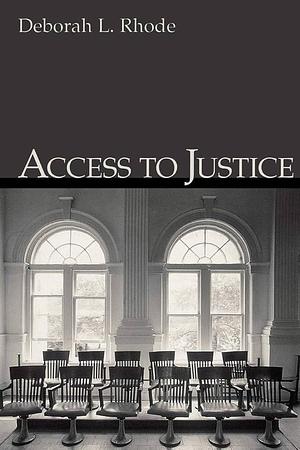 Access to Justice by Deborah L. Rhode