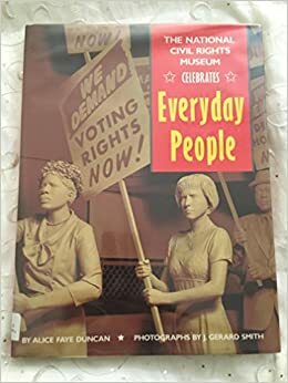 The National Civil Rights Museum Celebrates Everyday People by Alice Faye Duncan