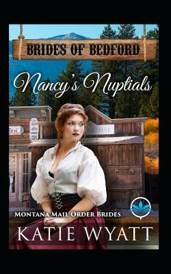 Nancy's Nuptials: Montana Mail Order Brides by Katie Wyatt