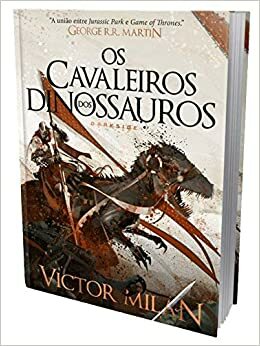 Os Cavaleiros dos Dinossauros by Victor Milán