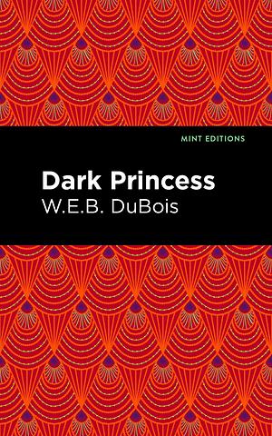 Dark Princess by W.E.B. Du Bois