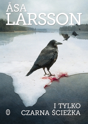 I tylko czarna ścieżka by Åsa Larsson