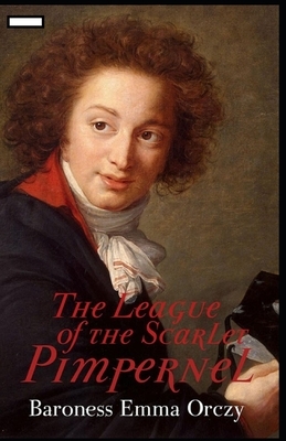 The League of the Scarlet Pimpernel annotated by Baroness Orczy