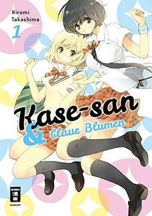 Kase-san 01: und blaue Blumen by Jocelyne Allen, Jenn Grunigen, Hiromi Takashima