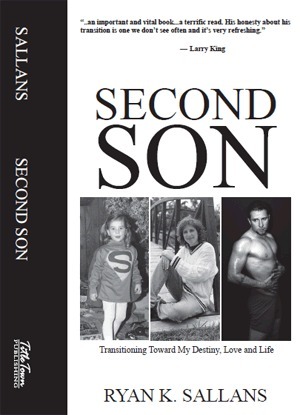 Second Son:Transitioning Toward My Destiny, Love and Life by Ryan K. Sallans