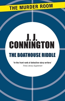The Boathouse Riddle by J. J. Connington