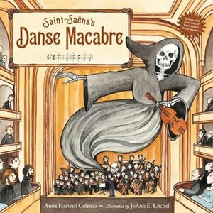 Saint-Saëns's Danse Macabre by Anna Harwell Celenza, Joann E. Kitchel