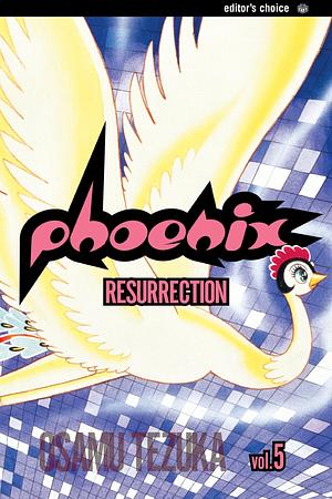 Phoenix, Vol. 5: Resurrection by Osama Tezuka