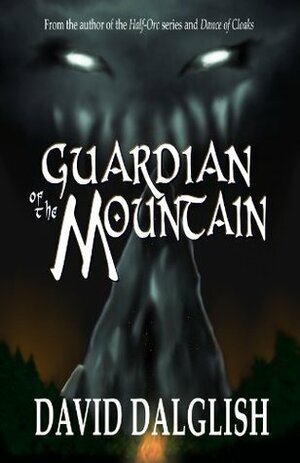 Guardian of the Mountain by David Dalglish