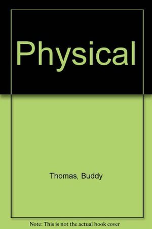 Physical by Buddy Thomas