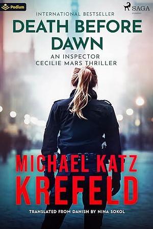 Death Before Dawn: An Inspector Cecilie Mars Thriller by Nina Sokol, Michael Katz Krefeld