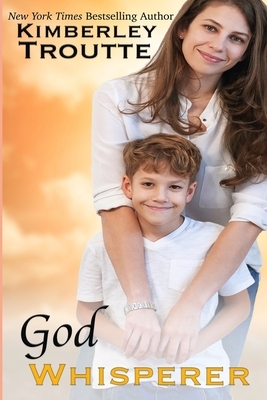 God Whisperer by Kimberley Troutte