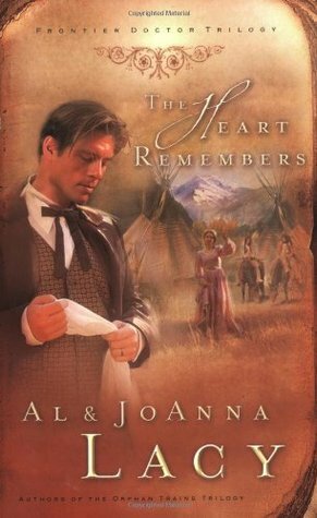 The Heart Remembers by JoAnna Lacy, Al Lacy