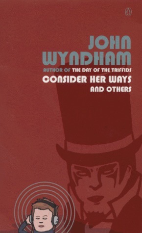 Consider Her Ways and Others by John Wyndham