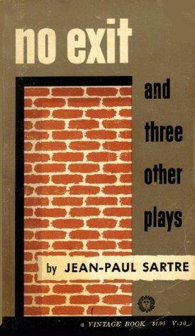 No Exit & Three Other Plays by Jean-Paul Sartre
