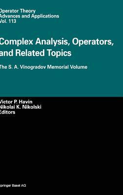 Complex Analysis, Operators, and Related Topics: The S. A. Vinogradov Memorial Volume by 