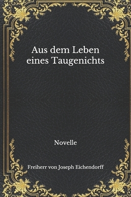 Aus dem Leben eines Taugenichts: Novelle by Joseph von Eichendorff