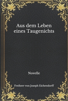 Aus dem Leben eines Taugenichts: Novelle by Joseph Freiherr von Eichendorff