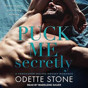 Puck Me Secretly by Odette Stone