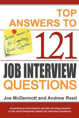 Top Answers to 121 Job Interview Questions by Andrew Reed, Joe McDermott