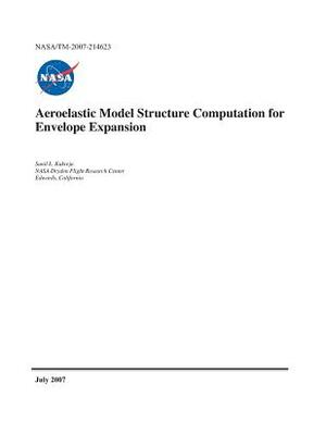 Aeroelastic Model Structure Computation for Envelope Expansion by National Aeronautics and Space Adm Nasa