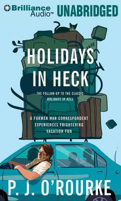 Holidays in Heck by P. J. O'Rourke