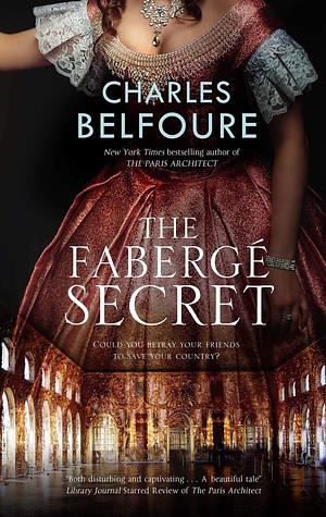 The Faberge Secret by Charles Belfoure, Charles Belfoure