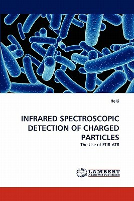 Infrared Spectroscopic Detection of Charged Particles by He Li