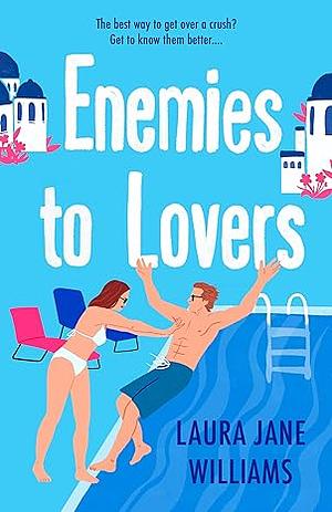 Enemies to Lovers by Laura Jane Williams