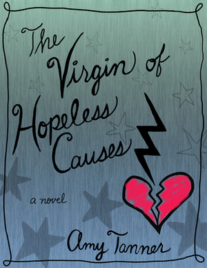 The Virgin of Hopeless Causes by Amy Tanner