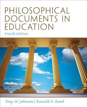 Philosophical Documents in Education by Tony W. Johnson, Ronald F. Reed