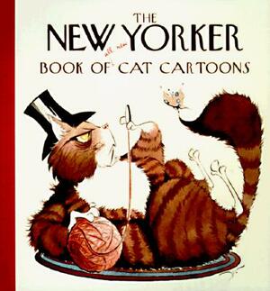 The New Yorker Book of All-New Cat Cartoons by The New Yorker