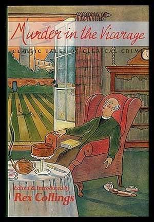 Murder in the Vicarage: Classic Tales of Clerical Crime by Rex Collings