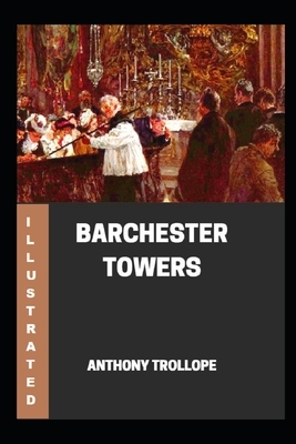 Barchester Towers (Illustrated) by Anthony Trollope