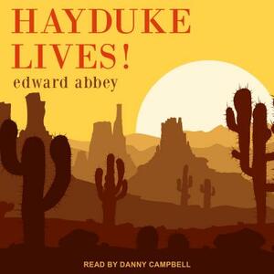 Hayduke Lives! by Edward Abbey