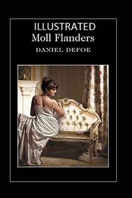 Moll Flanders Illustrated by Daniel Defoe