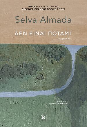 Δεν είναι ποτάμι by Selva Almada